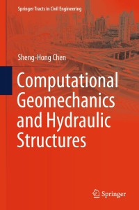 صورة الغلاف: Computational Geomechanics and Hydraulic Structures 9789811081347