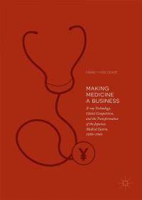 Cover image: Making Medicine a Business 9789811081583
