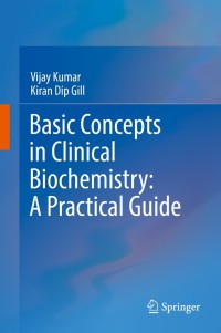 Cover image: Basic Concepts in Clinical Biochemistry: A Practical Guide 9789811081859