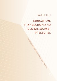 Omslagafbeelding: Education, Translation and Global Market Pressures 9789811082061