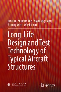 Omslagafbeelding: Long-Life Design and Test Technology of Typical Aircraft Structures 9789811083983