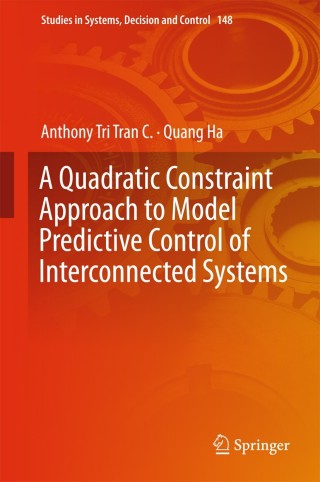 Cover image: A Quadratic Constraint Approach to Model Predictive Control of Interconnected Systems 9789811084072