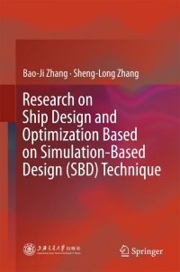 Cover image: Research on Ship Design and Optimization Based on Simulation-Based Design (SBD) Technique 9789811084225