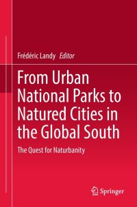 Cover image: From Urban National Parks to Natured Cities in the Global South 9789811084614