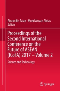 Cover image: Proceedings of the Second International Conference on the Future of ASEAN (ICoFA) 2017 – Volume 2 9789811084706