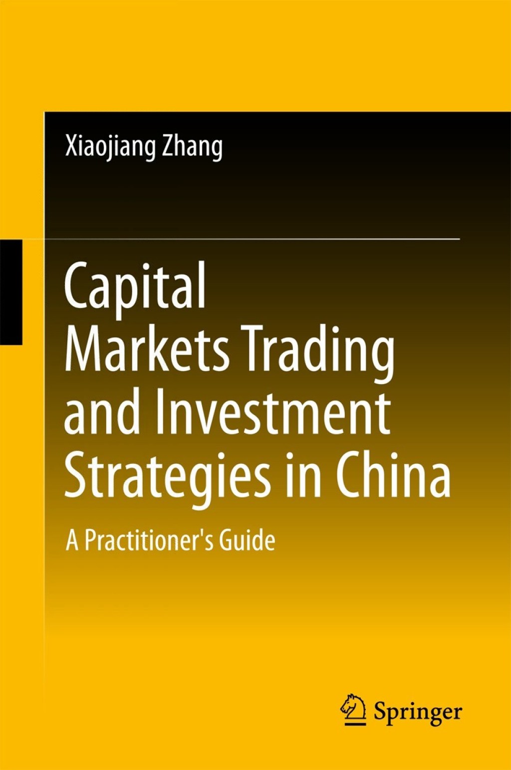 Capital Markets Trading and Investment Strategies in China A Practitioner’s Guide
