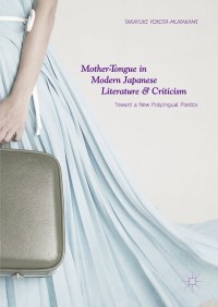 Immagine di copertina: Mother-Tongue in Modern Japanese Literature and Criticism 9789811085116