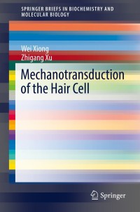 Immagine di copertina: Mechanotransduction of the Hair Cell 9789811085567