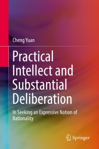 Cover image: Practical Intellect and Substantial Deliberation 9789811086502