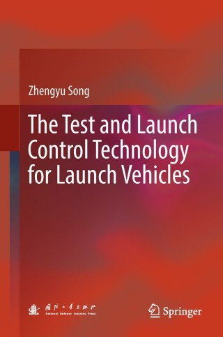 Cover image: The Test and Launch Control Technology for Launch Vehicles 9789811087110