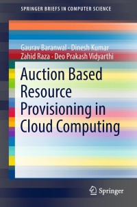 Cover image: Auction Based Resource Provisioning in Cloud Computing 9789811087363