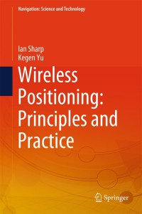 صورة الغلاف: Wireless Positioning: Principles and Practice 9789811087905