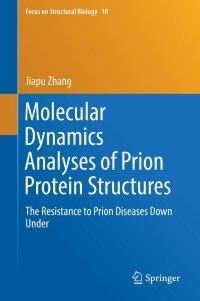 Imagen de portada: Molecular Dynamics Analyses of Prion Protein Structures 9789811088148