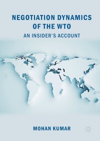 Cover image: Negotiation Dynamics of the WTO 9789811088414
