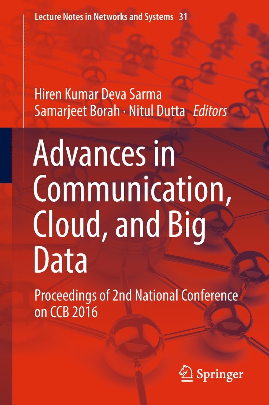 Advances in Communication, Cloud, and Big Data Proceedings of 2nd National Conference on CCB 2016