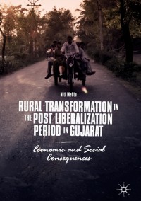 Omslagafbeelding: Rural Transformation in the Post Liberalization Period in Gujarat 9789811089619