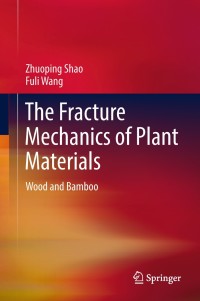 Omslagafbeelding: The Fracture Mechanics of Plant Materials 9789811090165