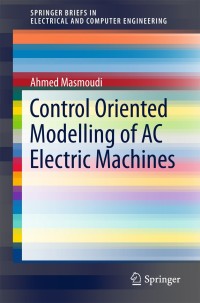 Cover image: Control Oriented Modelling of AC Electric Machines 9789811090554