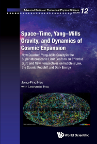 Imagen de portada: SPACE-TIME, YANG-MILLS GRAVITY & DYNAMICS COSMIC EXPANSION 9789811200434