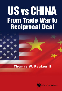 Imagen de portada: US VS CHINA: FROM TRADE WAR TO RECIPROCAL DEAL 9789811204142