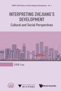 Omslagafbeelding: Interpreting Zhejiang's Development: Cultural And Social Perspectives 9789813279575