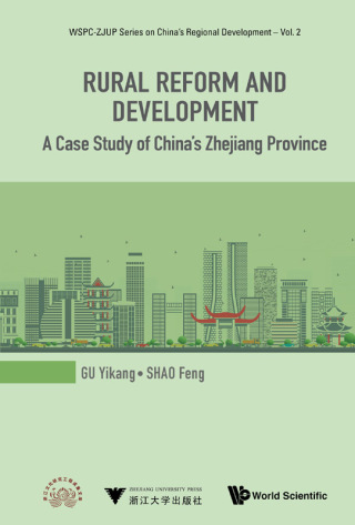 Cover image: Rural Reform and Development: A Case Study of China's Zhejiang Province 9789813279568