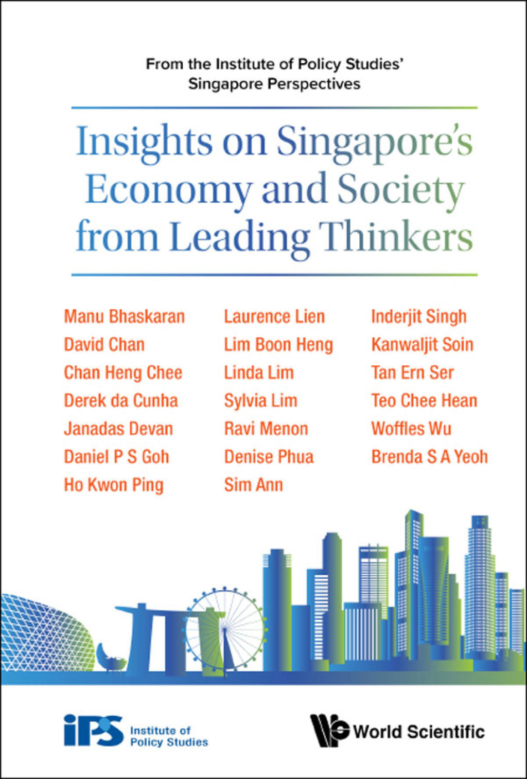Insights on Singapore’s Economy and Society from Leading Thinkers: From the Institute of Policy Studies’ Singapore Perspectives