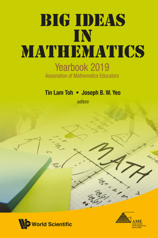 表紙画像: Big Ideas in Mathematics: Yearbook 2019, Association of Mathematics Educators 9789811205361