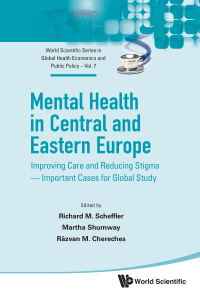 Omslagafbeelding: Mental Health In Central And Eastern Europe: Improving Care And Reducing Stigma - Important Cases For Global Study 1st edition 9789811205637
