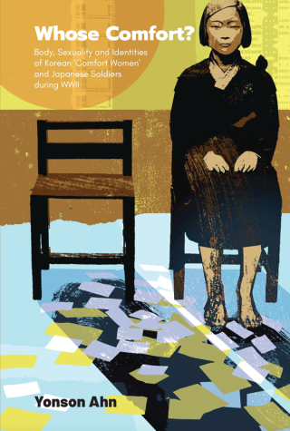 Imagen de portada: Whose Comfort?: Body, Sexuality and Identities of Korean 'Comfort Women' and Japanese Soldiers during WWII 9789811206344