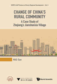 Cover image: Change Of China's Rural Community: A Case Study Of Zhejiang's Jianshanxia Village 9789813279551