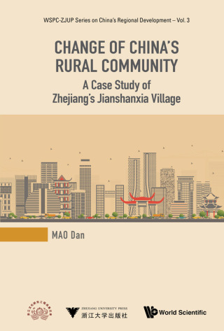 Cover image: Change of China's Rural Community: A Case Study of Zhejiang's Jianshanxia Village 9789813279551