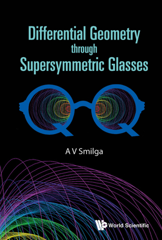 Cover image: Differential Geometry through Supersymmetric Glasses 9789811206771
