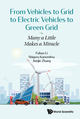 Cover image: From Vehicles to Grid to Electric Vehicles to Green Grid: Many a Little Makes a Miracle 9789811206962