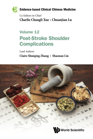 Cover image: Evidence-based Clinical Chinese Medicine: Volume 12: Post-Stroke Shoulder Complications 9789811207594