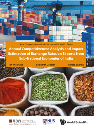 Cover image: Annual Competitiveness Analysis and Impact Estimation of Exchange Rates on Exports from Sub-National Economies of India 9789811207969