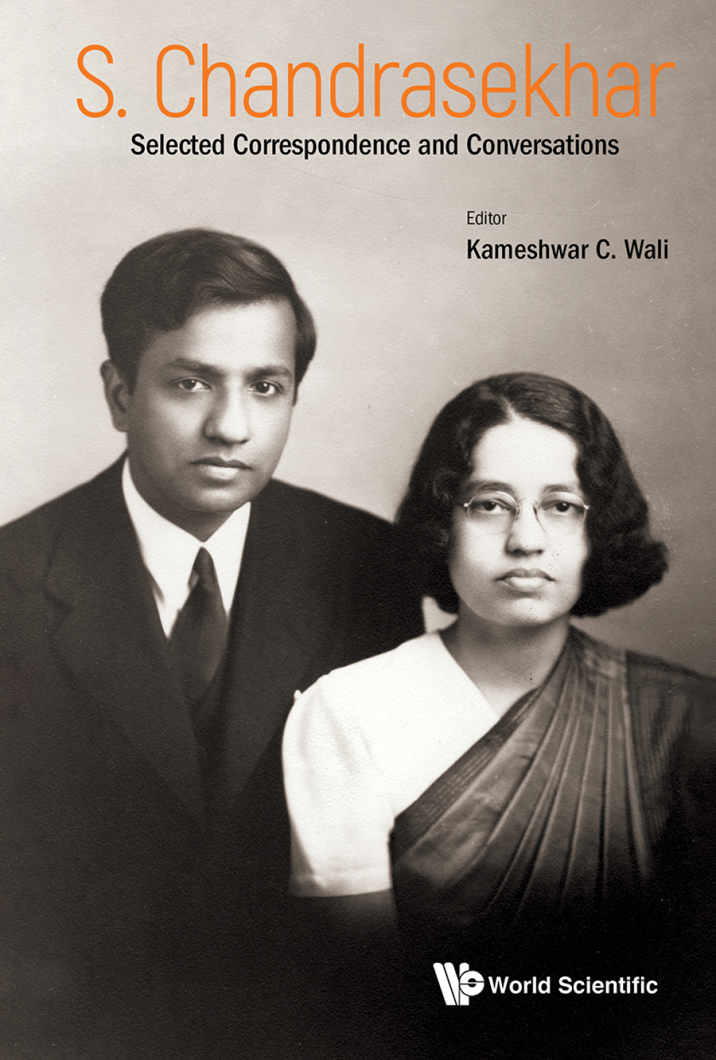 S Chandrasekhar: Selected Correspondence and Conversations 1st Edition