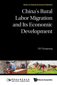 Cover image: CHINA'S RURAL LABOR MIGRATION AND ITS ECONOMIC DEVELOPMENT 9789811208584