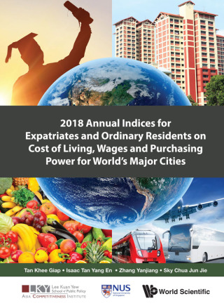 Cover image: 2018 Annual Indices for Expatriates and Ordinary Residents on Cost of Living, Wages and Purchasing Power for World's Major Cities 9789811208850