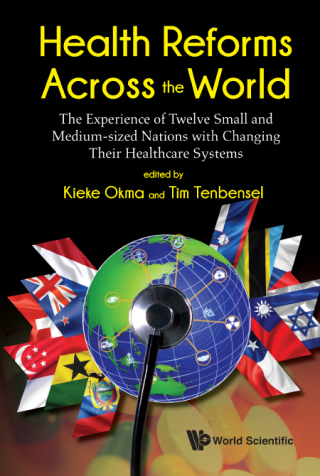 Cover image: Health Reforms Across the World: The Experience of Twelve Small and Medium-sized Nations with Changing Their Healthcare Systems 1st edition 9789811208911