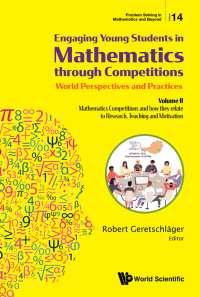 Imagen de portada: Engaging Young Students In Mathematics Through Competitions - World Perspectives And Practices: Volume Ii - Mathematics Competitions And How They Relate To Research, Teaching And Motivation 1st edition 9789811209819