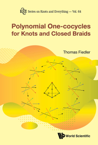 表紙画像: POLYNOMIAL ONE-COCYCLES FOR KNOTS AND CLOSED BRAIDS 9789811210297