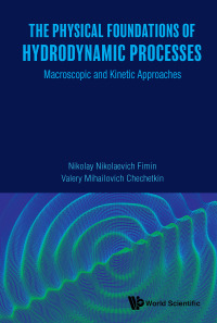 Cover image: PHYSICAL FOUNDATIONS OF HYDRODYNAMIC PROCESSES, THE 9789811211157