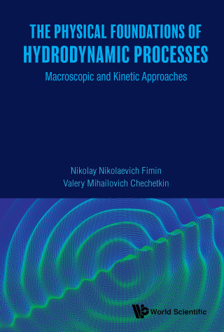 表紙画像: The Physical Foundations of Hydrodynamic Processes: Macroscopic and Kinetic Approaches 9789811211157