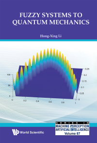 Cover image: FUZZY SYSTEMS TO QUANTUM MECHANICS 9789811211188