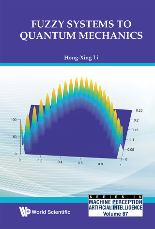 Cover image: Fuzzy Systems to Quantum Mechanics 9789811211188