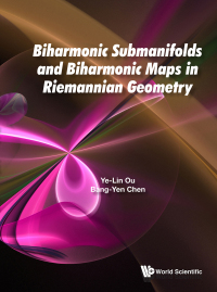 Imagen de portada: BIHARMONIC SUBMANIFOLD & BIHARMONIC MAP RIEMANNIAN GEOMETRY 9789811212376