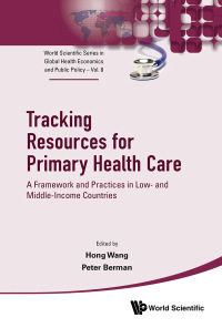 Imagen de portada: Tracking Resources For Primary Health Care: A Framework And Practices In Low- And Middle-income Countries 1st edition 9789811212406