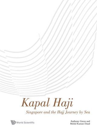Cover image: Kapal Haji: Singapore and the Hajj Journey by Sea 9789811212536