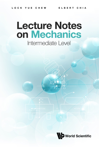 Cover image: Lecture Notes on Mechanics: Intermediate Level 9789811213106